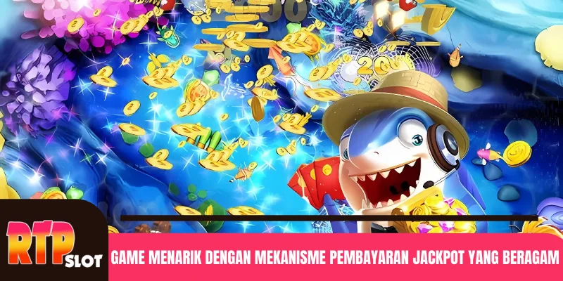 Game Menarik dengan Mekanisme Pembayaran Jackpot yang Beragam