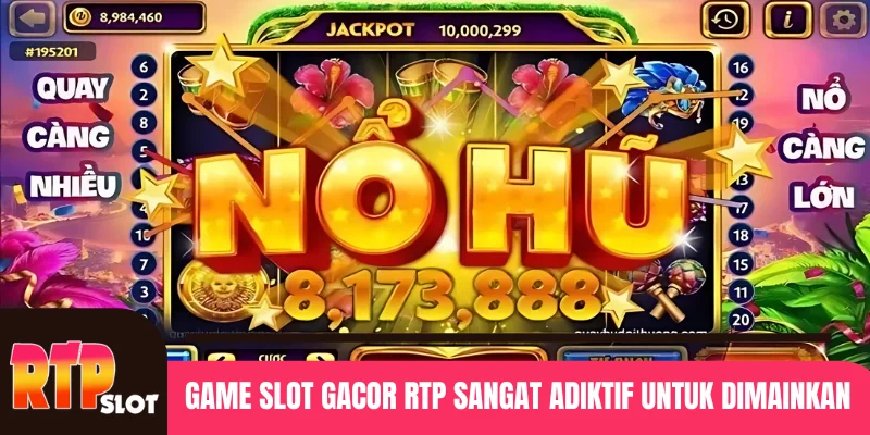 Game slot gacor RTP sangat adiktif untuk dimainkan