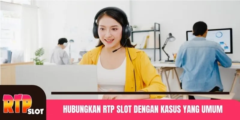 Situasi di Mana Pemain Perlu Hubungi RTP Slot