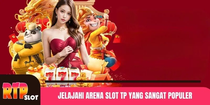 Jelajahi arena slot TP yang sangat populer