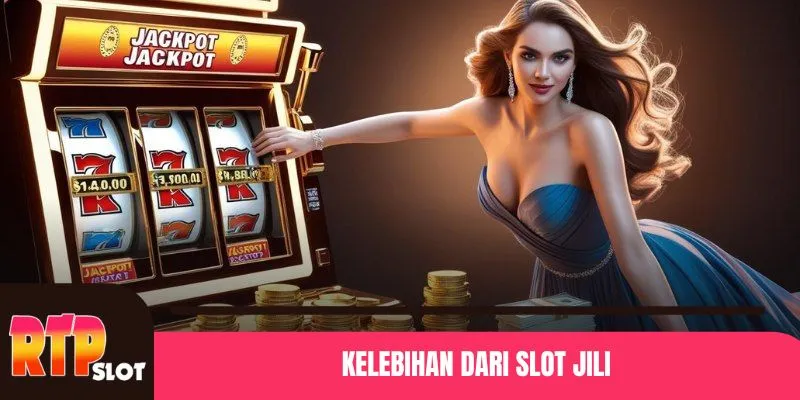 Kelebihan dari slot JILI