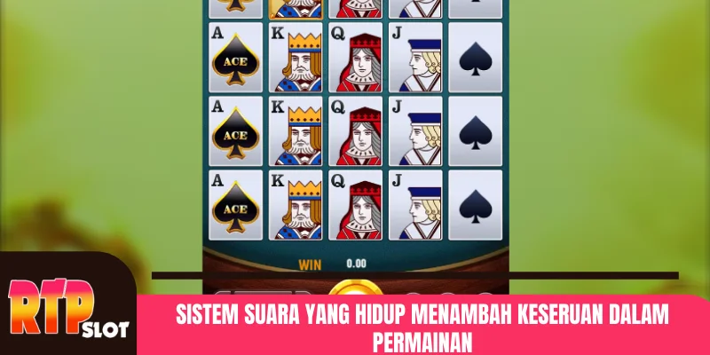 Sistem suara yang hidup menambah keseruan dalam permainan