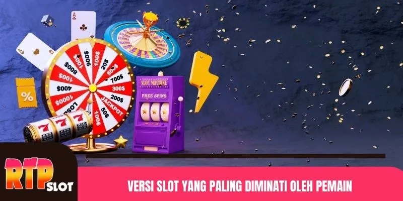 Versi slot yang paling diminati oleh pemain